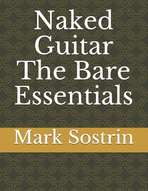 Naked Guitar The Bare Essentials