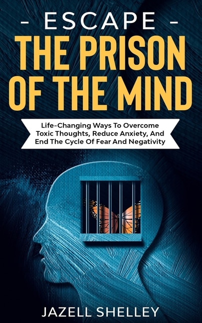 Front cover_Escape The Prison Of The Mind