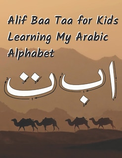 Alif Baa Taa for Kids Learning My Arabic Alphabet: Learn How to Write Alif Baa Taa and Animal Coloring Books