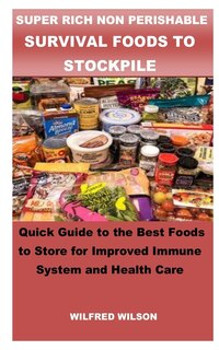 Front cover_Super Rich Non Perishable Survival Foods to Stockpile