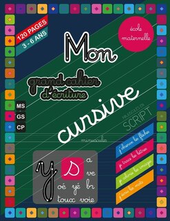 Couverture_Mon grand cahier d'écriture cursive - en minuscules - et script - en majuscules - 120 pages