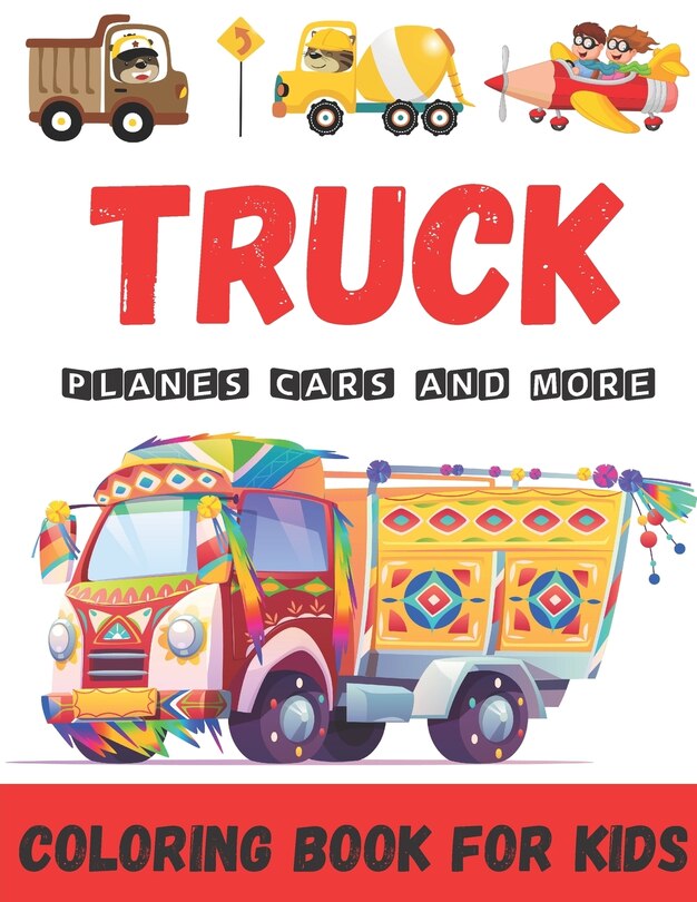 Couverture_Truck Planes Cars And More Coloring Book FOR KIDS