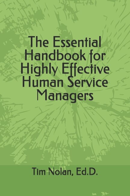 Front cover_The Essential Handbook for Highly Effective Human Service Managers
