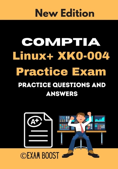 CompTIA Linux+ XK0-004 Practice Exam: Actual New Exams Questions and Answers