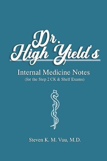 Front cover_Dr. High Yield's Internal Medicine Notes (for the Step 2 CK & Shelf Exams)