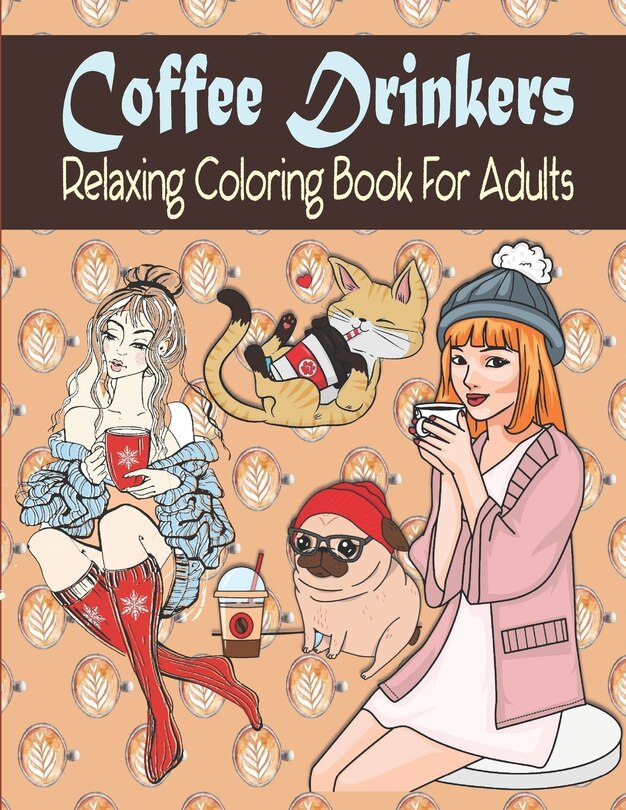 Front cover_Coffee Drinkers Relaxing Coloring Book For Adults