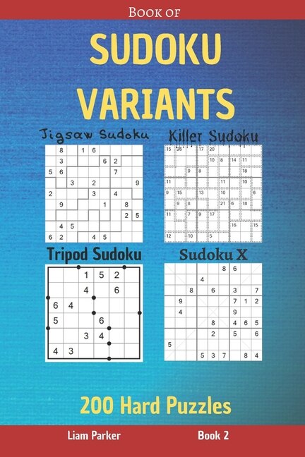 Couverture_Book of Sudoku Variants - Jigsaw Sudoku, Killer Sudoku, Tripod Sudoku, Sudoku X - 200 Hard Puzzles Book 2