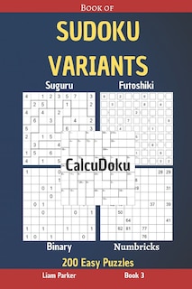 Couverture_Book of Sudoku Variants - Suguru, Futoshiki, Binary, Numbricks, CalcuDoku - 200 Easy Puzzles Book 3