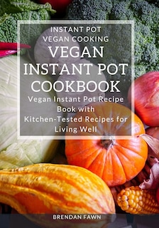 Couverture_Vegan Instant Pot Cookbook