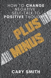 Front cover_How to Change Negative Self-Talk to Positive Thoughts