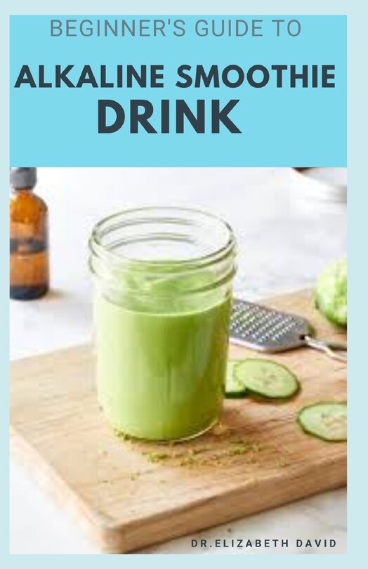 Couverture_Beginner's Guide to Alkaline Smoothie Drink