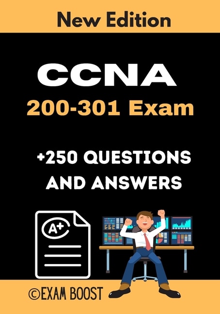 CCNA 200-301 Exam +250 Questions and Answers: Actual Exam to prepare for CCNA Certification