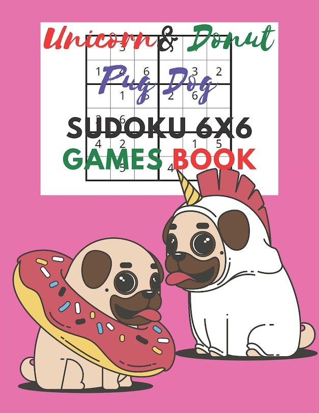 Front cover_Unicorn & donut pug dog Sudoku 6x6 Games Book