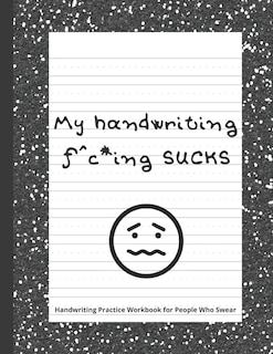 Front cover_My handwriting f^c*ing SUCKS