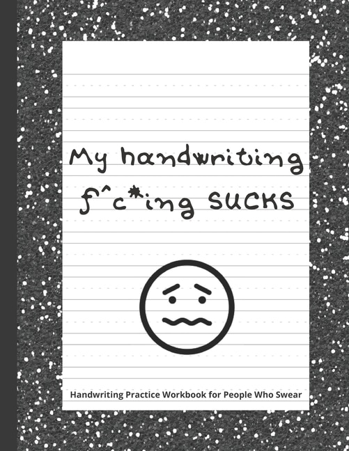 Front cover_My handwriting f^c*ing SUCKS