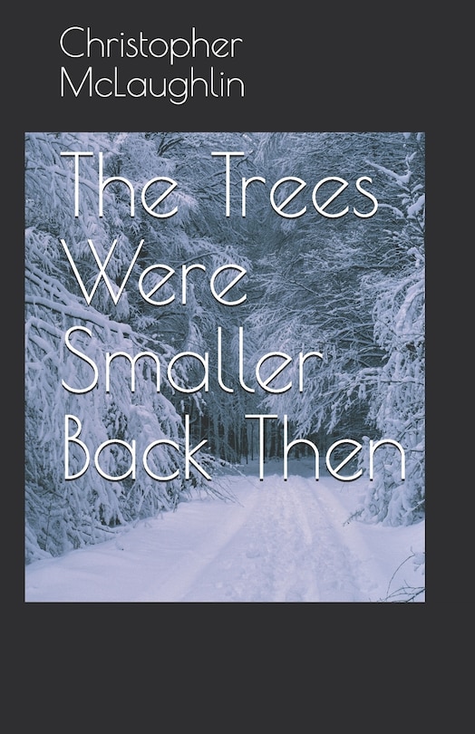 Front cover_The Trees Were Smaller Back Then