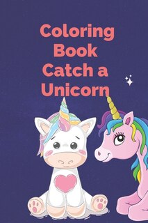 Front cover_Coloring Book Catch a Unicorn