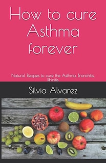 Front cover_How to cure Asthma forever