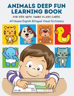 Couverture_Animals Deep Fun Learning Book for Kids with Jumbo Flash Cards. Afrikaans English Bilingual Visual Dictionary