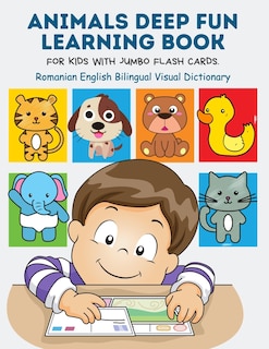 Couverture_Animals Deep Fun Learning Book for Kids with Jumbo Flash Cards. Romanian English Bilingual Visual Dictionary