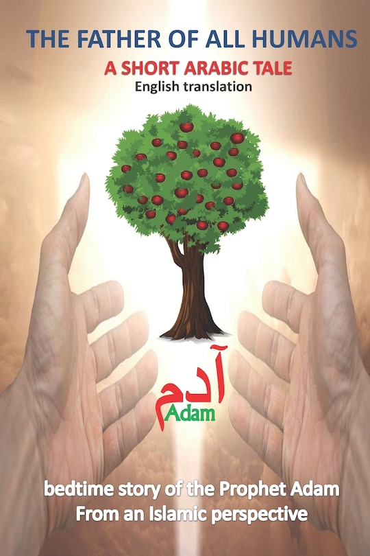 Couverture_The father of all humans a short arabic tale adam