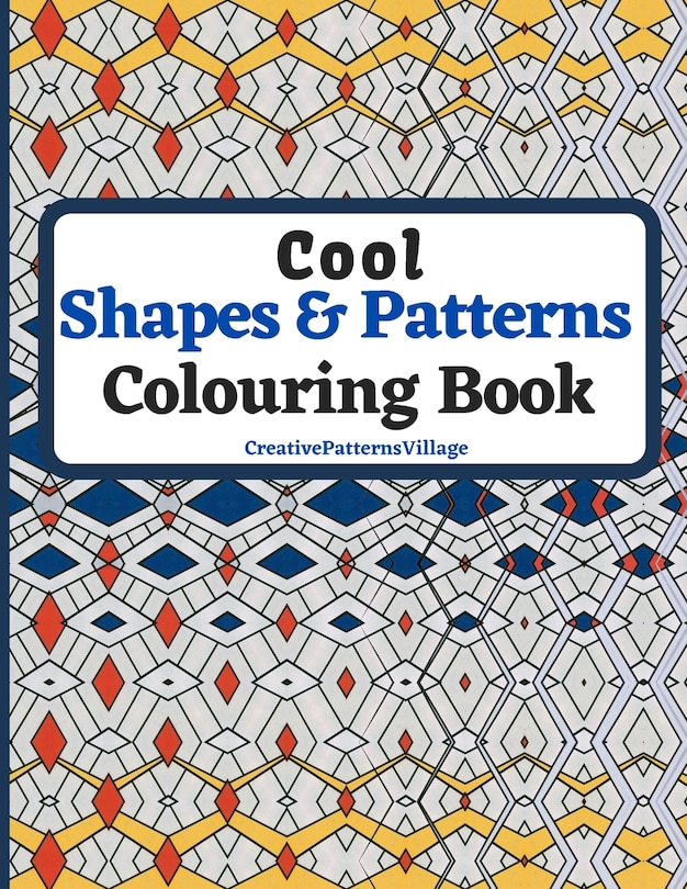 Front cover_Cool Shapes and Patterns Colouring Book