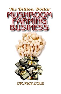 Front cover_The Billion Dollar Mushroom Farming Business