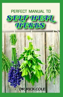Front cover_Perfect Manual To Self Heal Herbs