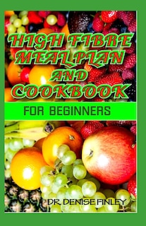 Couverture_High Fibre Meal Plan and Cookbook for Beginners