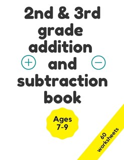 2nd & 3rd grade addition and subtraction book: addition and subtraction workbook for grades 2-3, double digit addition and subtraction practice worksheets,1800 problems, math practice worksheets with answers, Ages 7-9, regrouping, timed tests.(8.5x11)