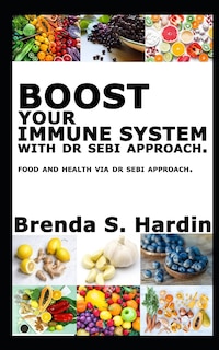 Front cover_Boost Your Immune System with Dr Sebi Approach