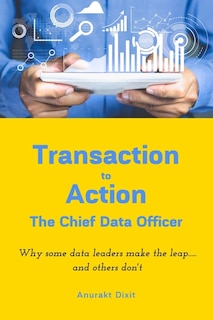 Front cover_Transaction to Action - The Chief Data Officer