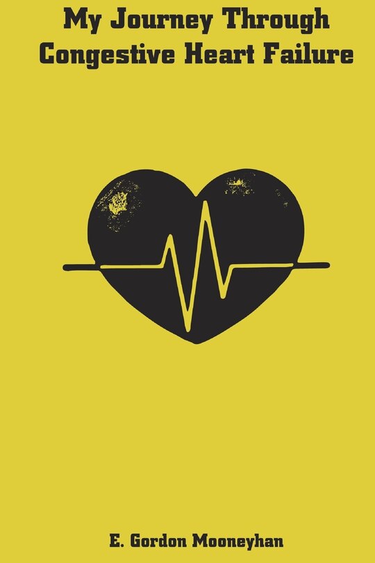 Front cover_My Journey Through Congestive Heart Failure
