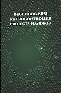 Front cover_Beginning 8051 Microcontroller projects Handson