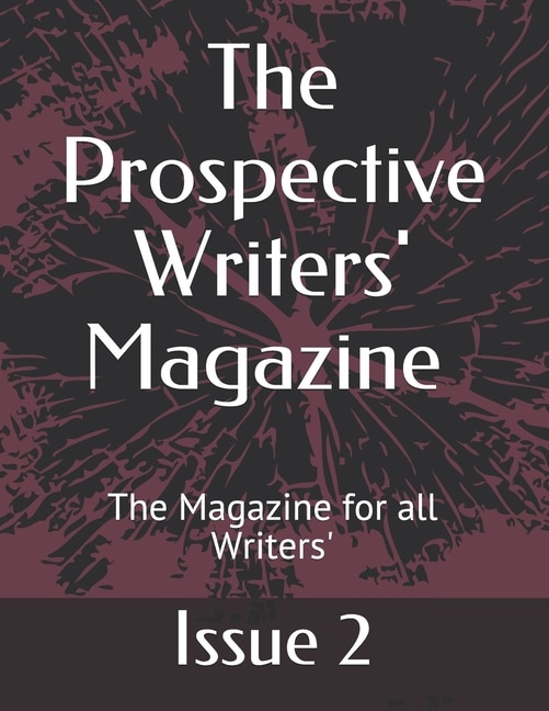 The Prospective Writers' Magazine: The Magazine for all Writers'