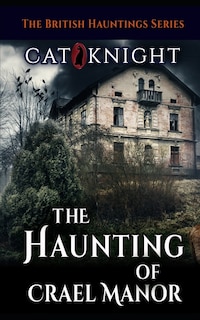 The Haunting of Crael Manor