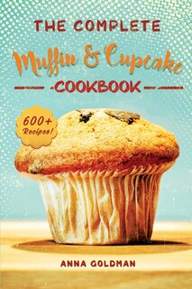 Couverture_The Complete Muffin & Cupcake Cookbook
