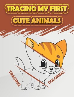 Tracing My First Cute Animals: Fun Kids Animals Tracing Book, (Kids Coloring Activity Book)