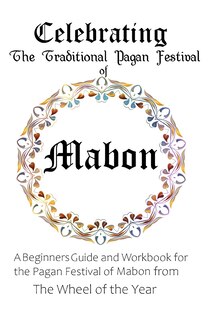Front cover_Celebrating the Traditional Pagan Festival of Mabon