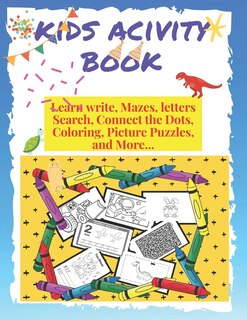 Front cover_kids activity book learn write, mazes, letters search, connect the dots, coloring, pictures puzzles and more