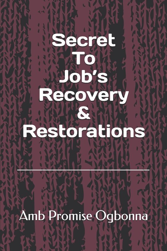 Front cover_Secret To Job's Recovery & Restorations