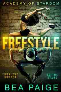 Freestyle: A Reverse Harem, Enemies to Lovers Romance by Bea Paige