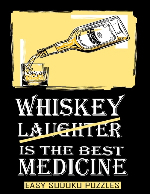 Whiskey Is The Best Medicine: Get Well Gifts For Men After Surgery Funny Recovery Gift - Easy Sudoku Puzzle Book For Adults Large Print Puzzles To Keep Your Brain Sharp