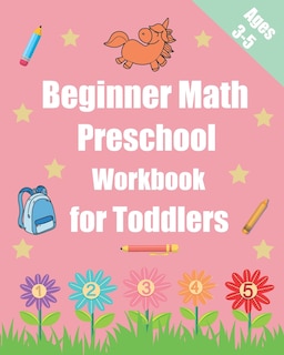 Couverture_Beginner Math Preschool Workbook for Toddlers Ages 3-5