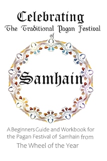 Front cover_Celebrating The Traditional Pagan Festival Of Samhain
