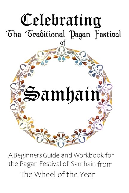 Front cover_Celebrating The Traditional Pagan Festival Of Samhain