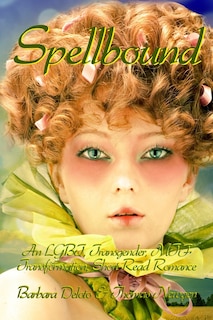 Spellbound: An LGBT, Transgender, MTF Transformation, Short-Read Romance