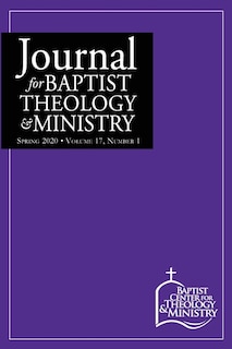 Journal for Baptist Theology & Ministry, Volume 17: 1