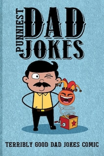 Punniest Dad Jokes: Terribly Good Dad Jokes Comic