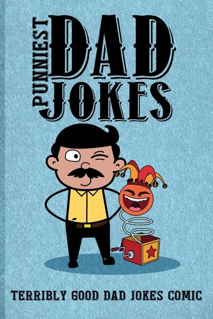 Punniest Dad Jokes: Terribly Good Dad Jokes Comic